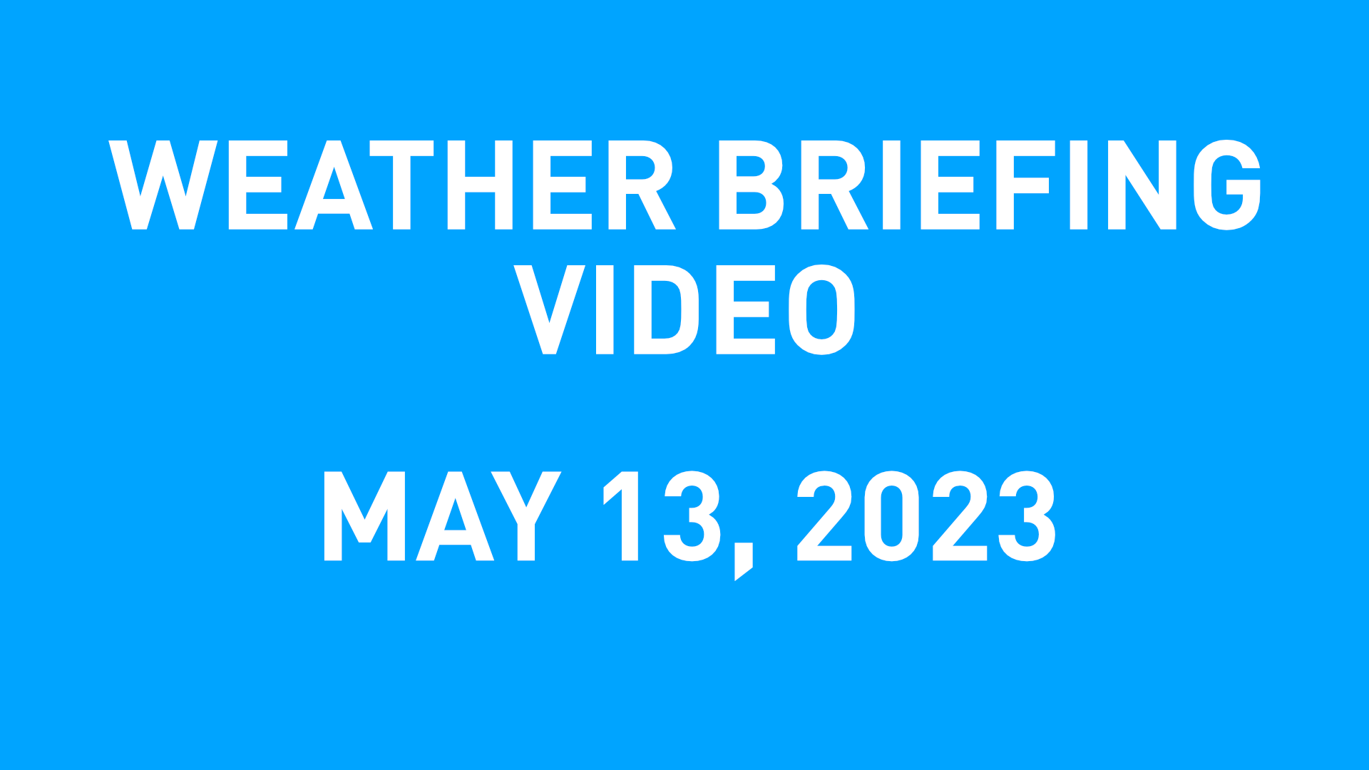 Weather Briefing Video — Very Warm Weekend with Isolated to Scattered Storms Possible